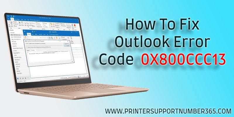 how-to-fix-error-0x800ccc13-on-windows-10-by-printersupport-medium