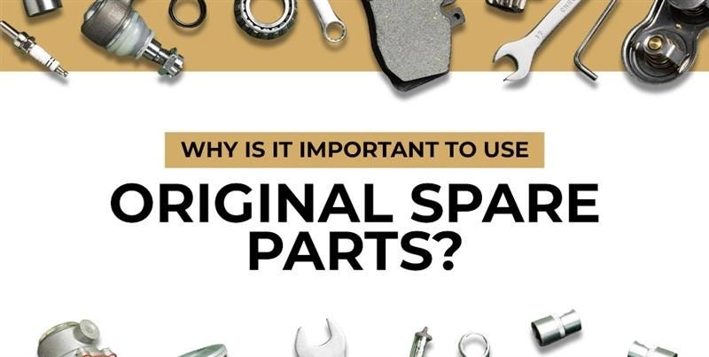 Why is It important to use original Spare Parts?