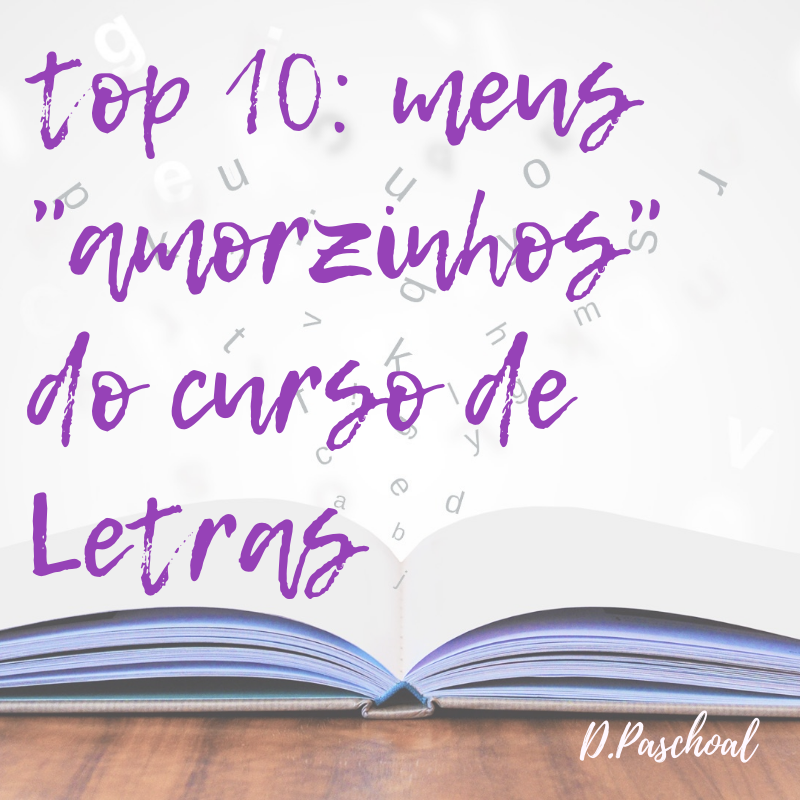 Os “amorzinhos” do curso de Letras… (Parte I)