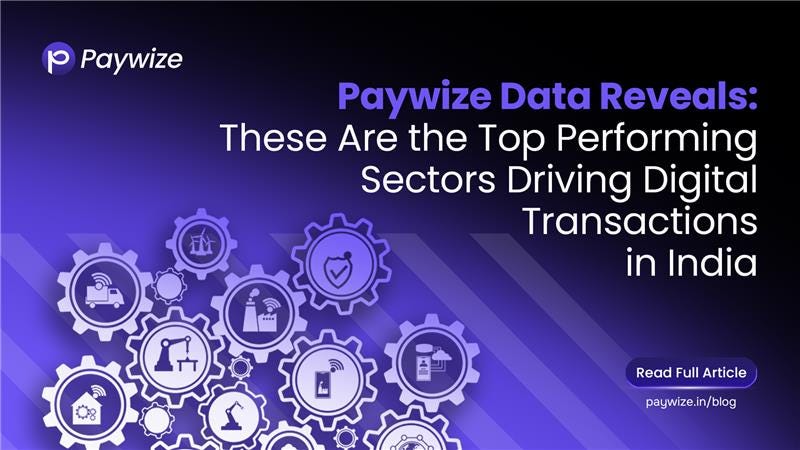 Paywize Data Reveals: Top Performing Sectors Driving Digital Transactions in India