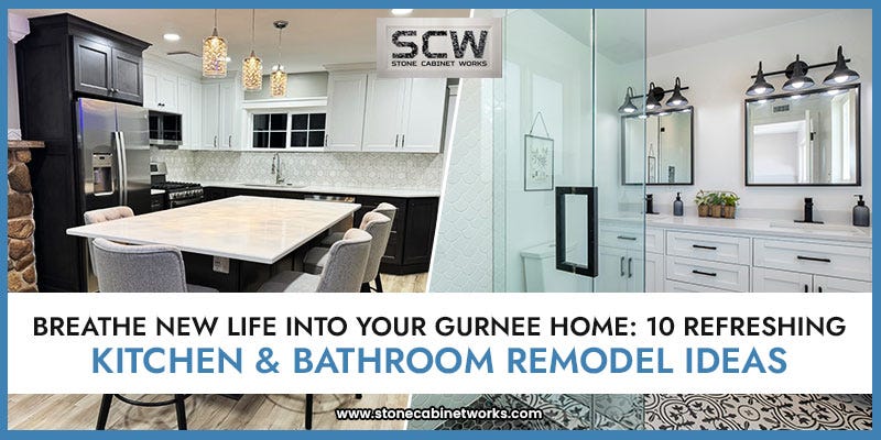 Breathe New Life into Your Gurnee Home 10 Refreshing Kitchen & Bathroom ...