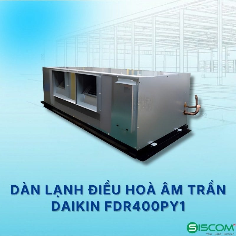 Phân Tích Kỹ Thuật Hệ Thống Điều Hòa Âm Trần Nối Ống Gió Daikin FDR400PY1/RZUR400PY1 16HP