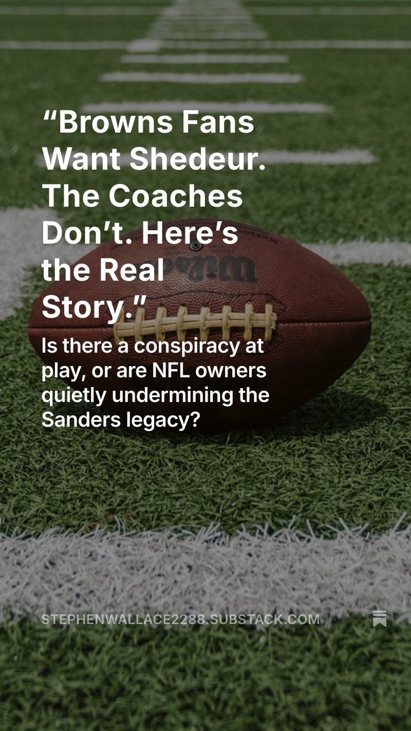 “Browns Fans Want Shedeur. The Coaches Don’t. Here’s the Real Story.”