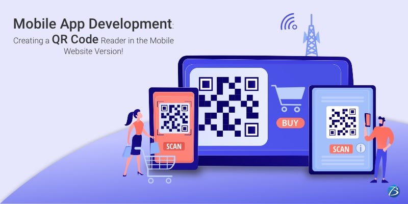 Mobile App Development: Creating a QR Code Reader in the Mobile Website  Version! | by Martha Jones | Medium