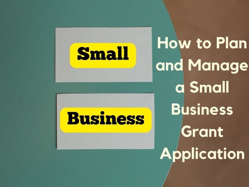 How to Plan and Manage a Small Business Grant Application by Bhagat