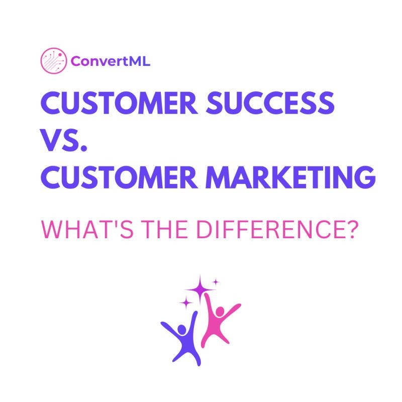 Customer marketing vs customer success