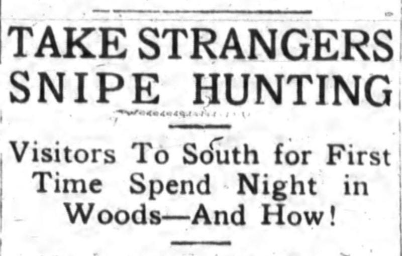 The varieties of snipe hunting. I don’t remember when I first heard ...