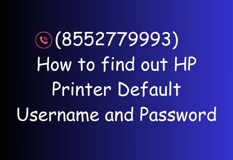 How Do You Find Password For Hp Printer How to find out HP Printer Default Username and Password? | by