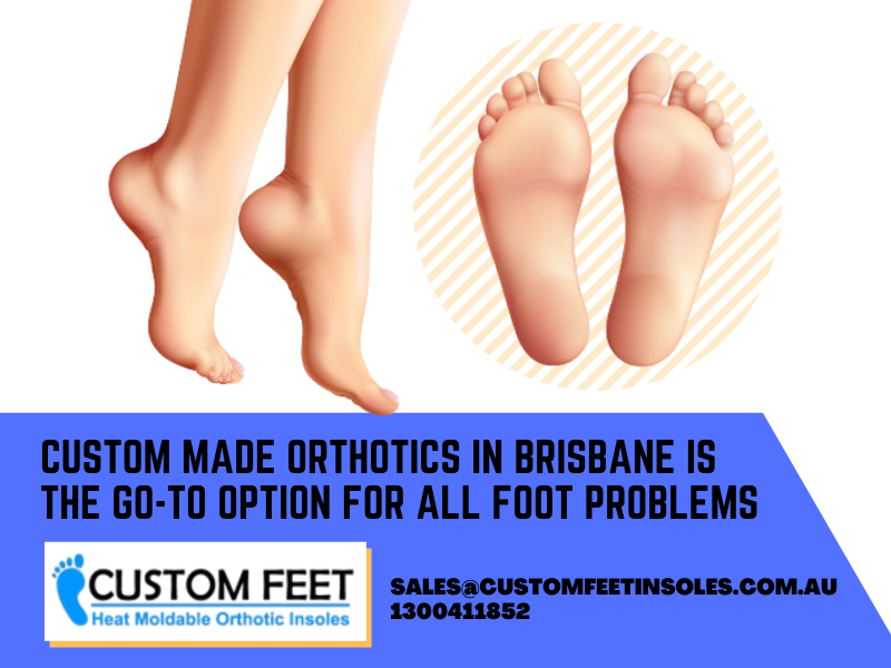 Advantages Of Using Custom Made Orthotics in Brisbane by Custom Feet