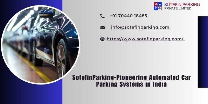 SotefinParking-Pioneering Automated Car Parking Systems in India ...