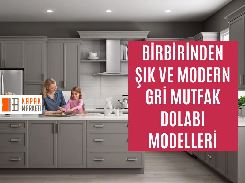 Birbirinden Şık Ve Modern Gri Mutfak Dolabı Modelleri | by Kapak Marketi |  Medium