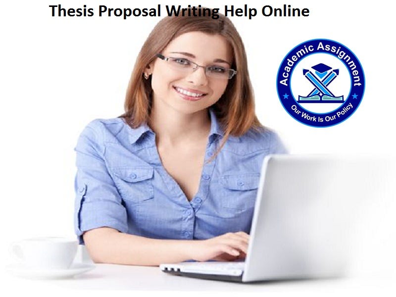 Thesis Proposal Writing Help Online | by Academic Assignment | Medium