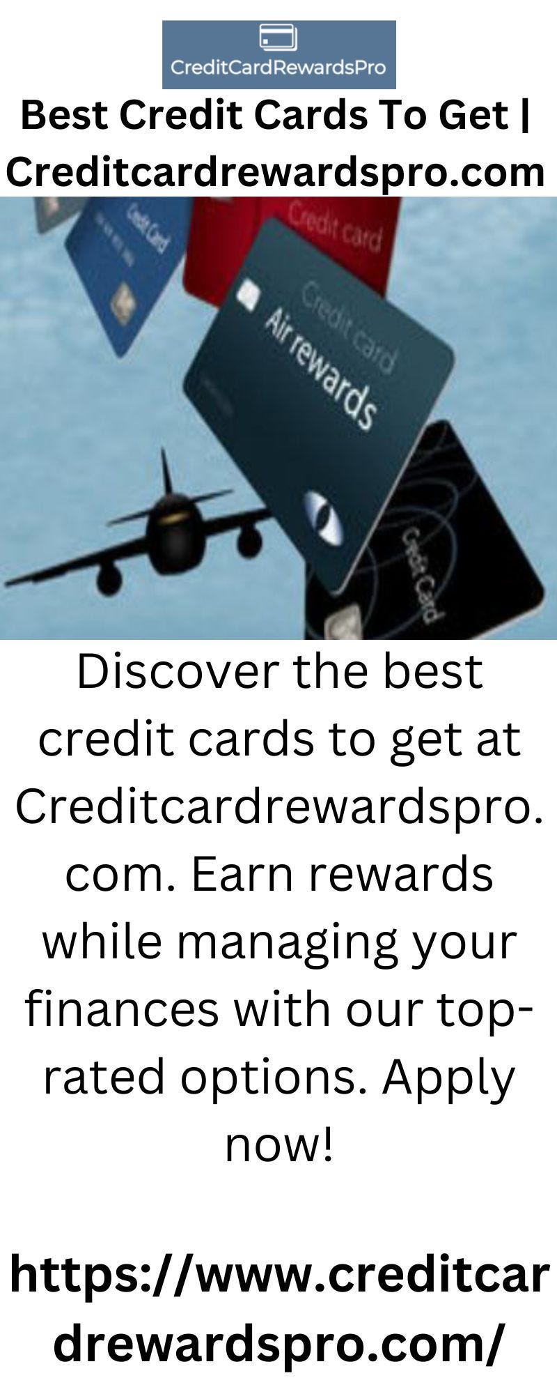 Best Credit Cards To Get Creditcard Rewardspro Medium