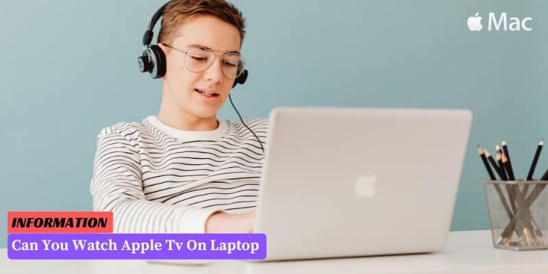 Can You Watch Apple Tv On Laptop? [2024] | by Matthew David | Dec, 2023 - Can You Watch Apple Tv On A Laptop