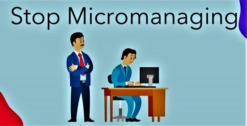 How To Stop Micromanaging and Start Empowering | by Patrick Mutabazi ...