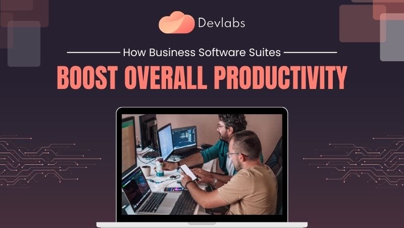 How Business Software Suites Boost Overall Productivity