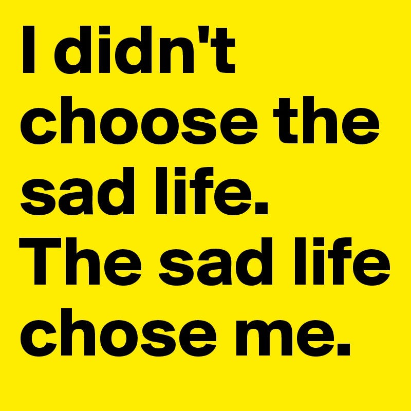 LIVIN' MY BEST LIFE: WHY HATING LIFE IS SO EASY | by KEVIN FAUCHER | Livin'  My Best Life | Medium