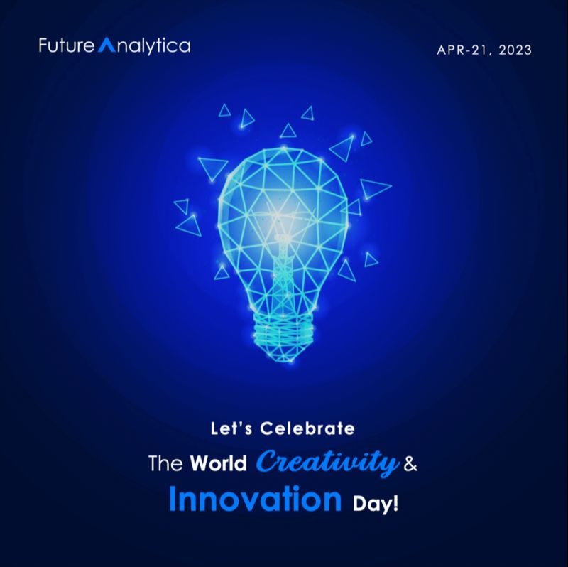 World’s Creativity and Innovation Day! FutureAnalytica Medium