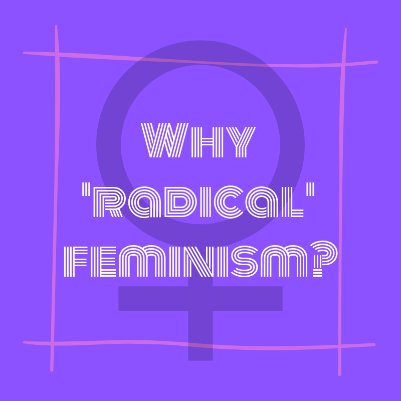 What is Radical Feminism? Unpacking the Revolution Inside