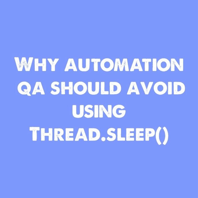 Why Automation QA Should Avoid Using Thread.Sleep() ? | by Sidharth ...