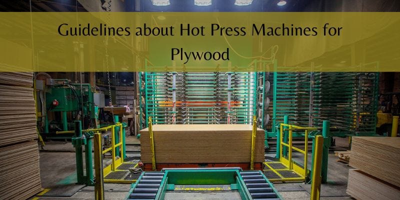 Guidelines about Hot Press Machine for Plywood, by Ambica Hydraulics