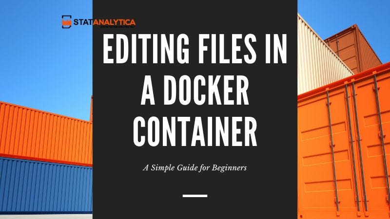 Editing Files in a Docker Container: A Simple Guide for Beginners, by  Akshay, Feb, 2024