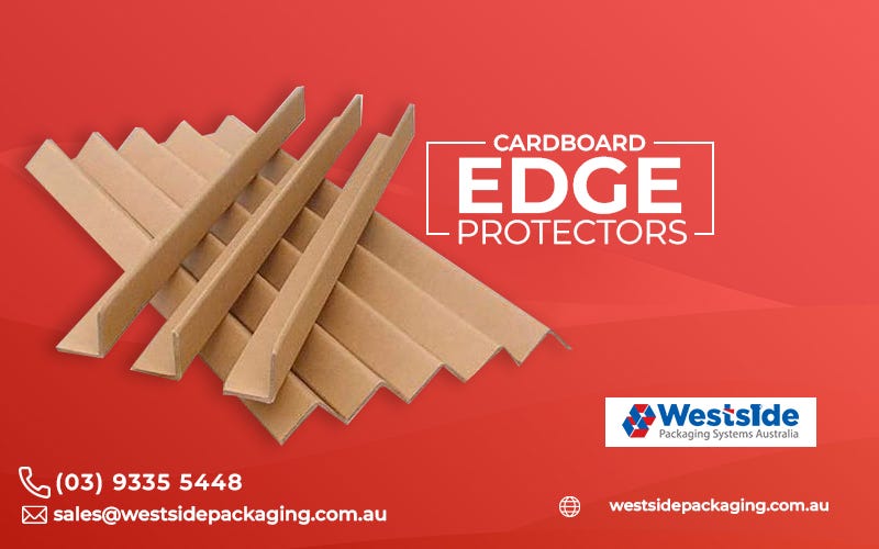 Benefits Of Using Cardboard Edge Protectors As Packaging Material by