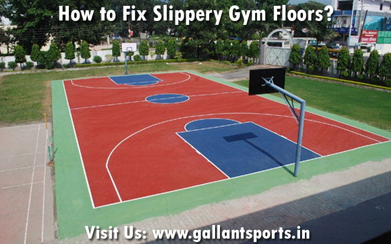 How to Fix Slippery Gym Floors?. At schools, universities, houses of
