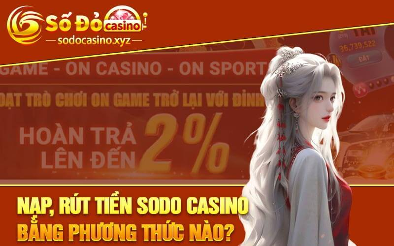 Rút Tiền — Bí Quyết Nhanh Chóng Và An Toàn Tại Sodo Casino