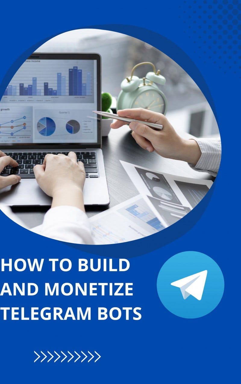 How To Build And Monetize Your Telegram Bots Discover The Untapped how-to-build-and-monetize-your-telegram-bots-discover-the-untapped