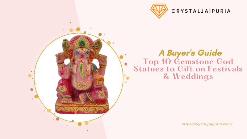 Top 10 Gemstone God Statues to Gift on Festivals & Weddings — A Buyer’s Guide
