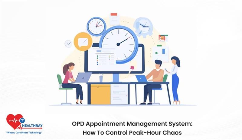 OPD Appointment Management System: How to Control Peak-Hour Chaos