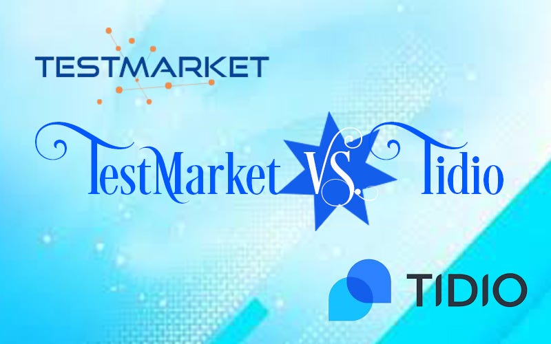 TestMarket Vs. Tidio: Which Tool Best Fits Your Business Needs?