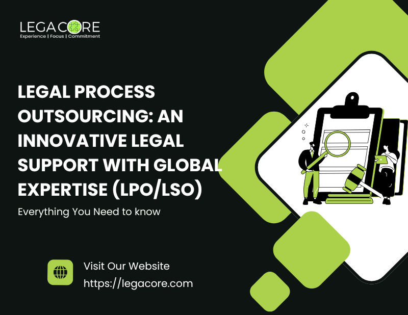 Legal Process Outsourcing: An Innovative Legal Support with Global Expertise (LPO/LSO)