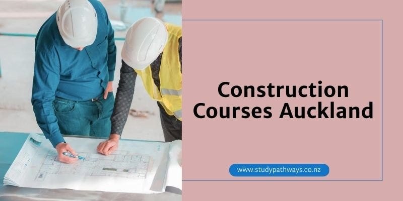 Studypathway’s Construction Courses In Auckland: Building Futures ...