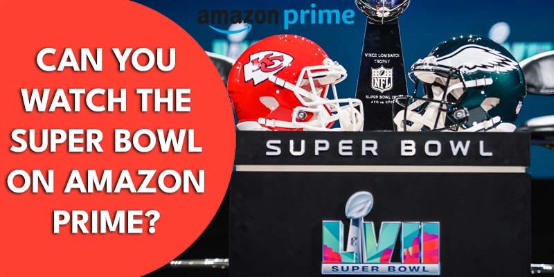 Can You Watch The Super Bowl on Amazon Prime/Firestick? | by Zara Smith