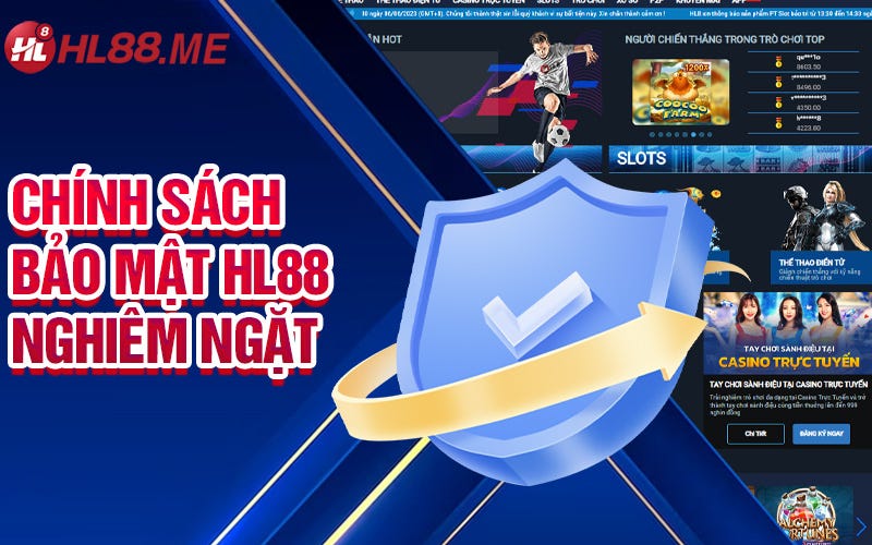💦Chính Sách Bảo Mật HL88💦