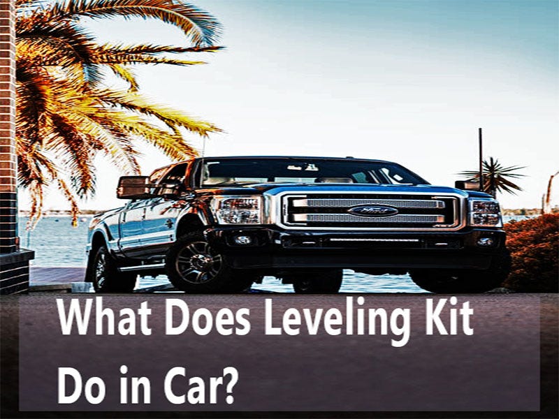 Know in Minutes! What does Leveling Kit Do in Car? by Automotive Writer Medium
