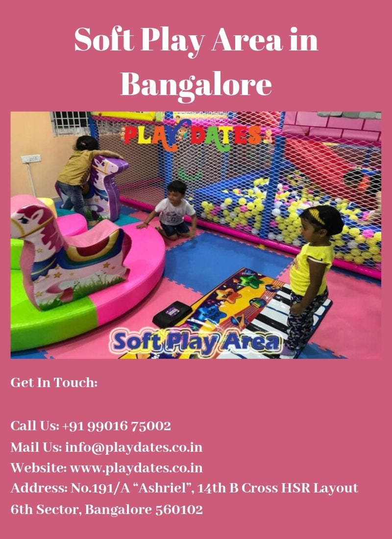 Soft Play Area in Bangalore. Are you a parent and do you want your… by Play Dates Medium