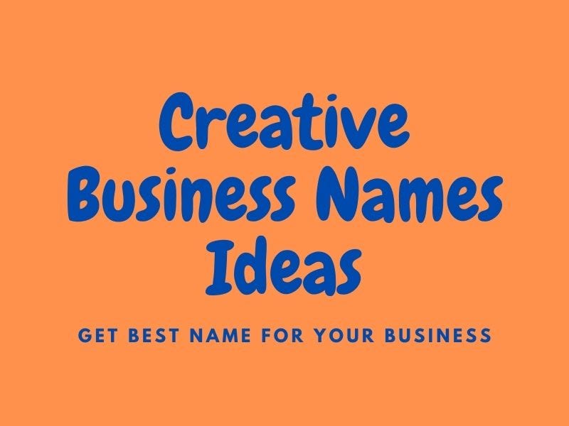 List of Cool and Creative Business Names Ideas for 2021 | by ...