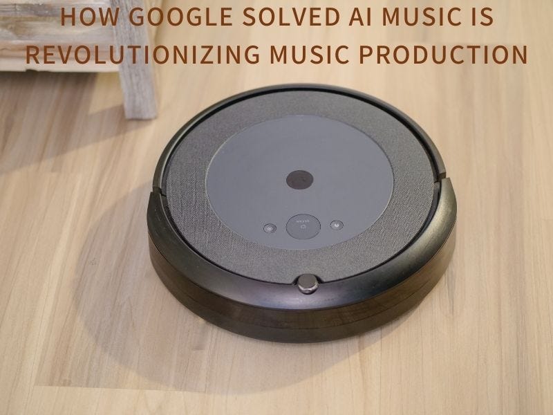 How Google Solved AI Music is Revolutionizing Music Production | by ...