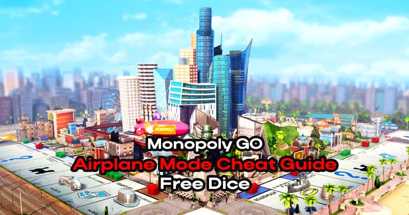 Monopoly GO: Airplane Mode Cheat Guide | Free Dice | by Jaesurmanker ...