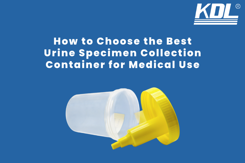 How to Choose the Best Urine Specimen Collection Container for Medical Use