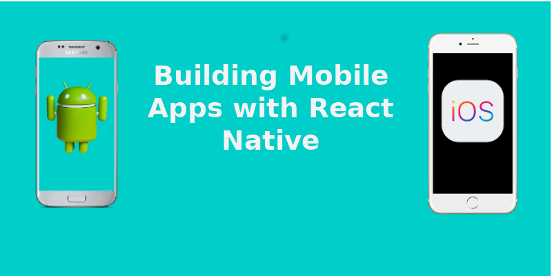 What You Need To Know To Start Building Mobile Apps In React Native ...