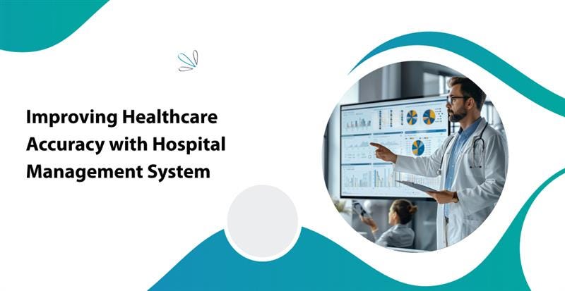 Improving Healthcare Accuracy with Hospital Management System