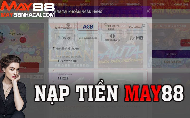 🪪 Nạp tiền May88 — Hướng Dẫn Nạp Tiền Vào Tài Khoản📱