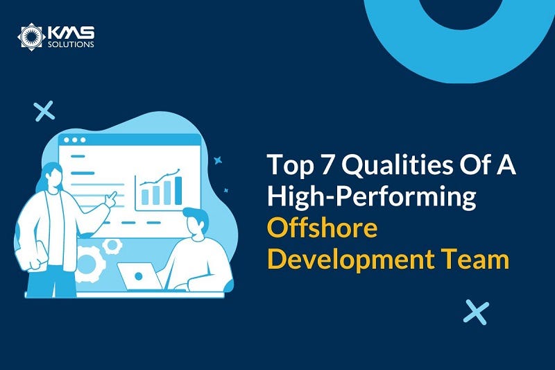 What Makes A High-Performing Offshore Software Development Company | by ...