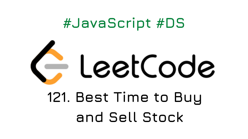 LeetCode 121-Best Time to Buy and Sell Stock | JAVASCRIPT | Study Plan ...