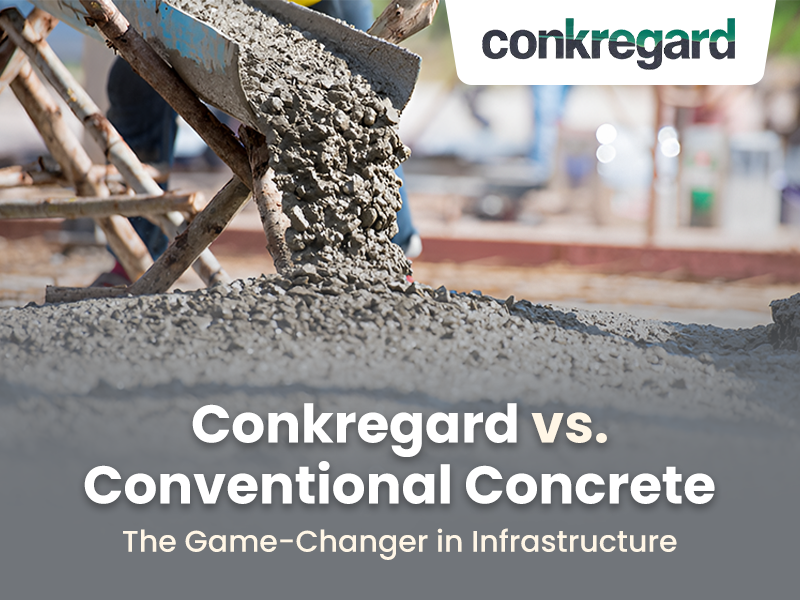 Conkregard vs. Conventional Concrete: The Game-Changer in Infrastructure