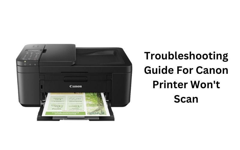 How To Fix Canon Printer Won’t Scan by printerusa Jun, 2024 Medium